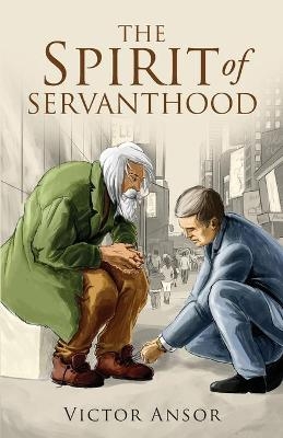 The Spirit of Servanthood - Victor Ansor