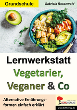 Lernwerkstatt Vegetarier, Veganer und Co - Gabriela Rosenwald