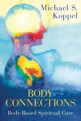 Body Connections - Michael S. Koppel