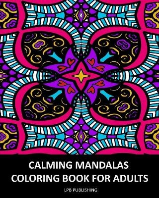 Calming Mandalas - Lpb Publishing