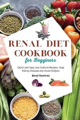 Renal Diet Cookbook for Beginners - Beryl Ramirez