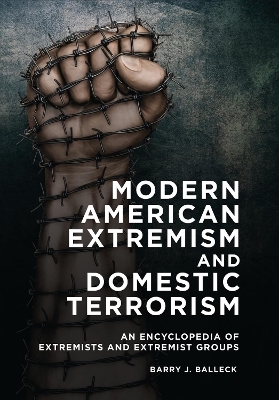 Modern American Extremism and Domestic Terrorism - Barry J. Balleck