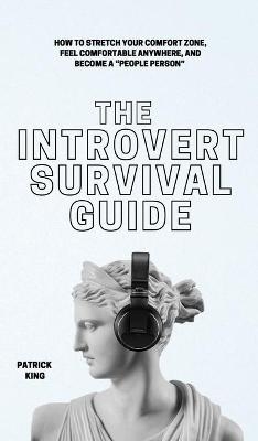 The Introvert Survival Guide - Patrick King