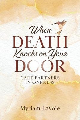 When Death Knocks on Your Door - Myriam LaVoie