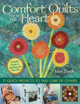 Comfort Quilts From The Heart -  Jake Finch