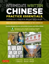 Intermediate Written Chinese Practice Essentials - Cornelius C. Kubler, Jerling Guo Kubler