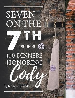 Seven on the 7Th... 100 Dinners Honoring Cody - Linda Barrasse