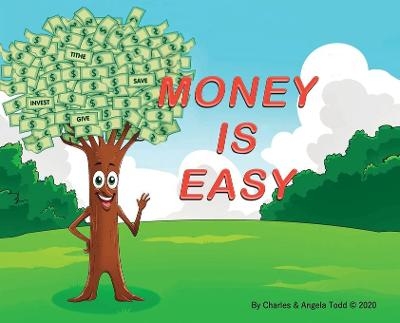 Money Is Easy - Charles Todd, Angela Todd