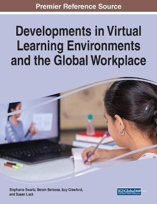 Developments in Virtual Learning Environments and the Global Workplace - 