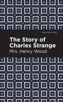 The Story of Charles Strange - Mrs. Henry Wood