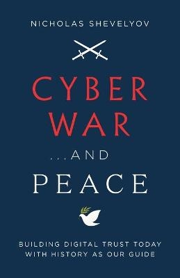 Cyber War...and Peace - Nicholas Shevelyov