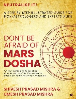 Don't be afraid of Mars Dosha -  Shivesh Prasad Mishra,  Umesh Prasad Mishra