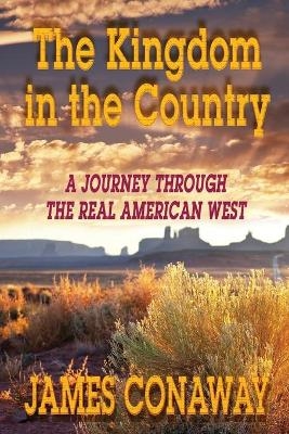 The Kingdom in the Country - James Conaway