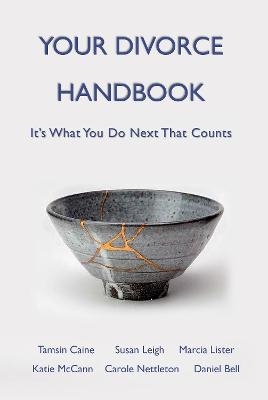 Your Divorce Handbook - Tamsin Caine, Susan Leigh, Marcia Lister, Carole Nettleton, Katie McCann