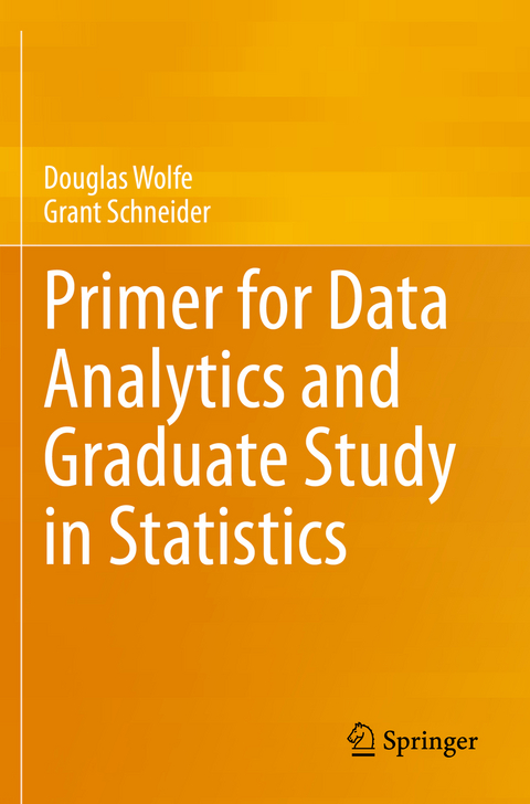 Primer for Data Analytics and Graduate Study in Statistics - Douglas Wolfe, Grant Schneider