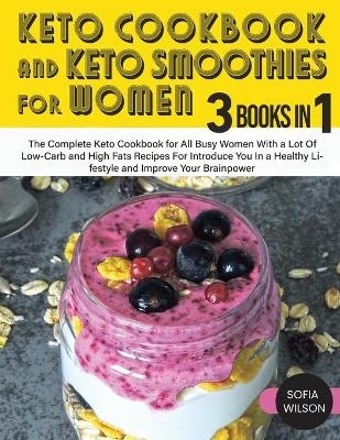 Keto Cookbook and Keto Smoothies for Women - Sofia Wilson