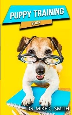 Puppy Training Book -  Dr Mike C Smith