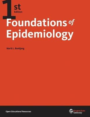 Foundations of Epidemiology - Marit L Bovbjerg