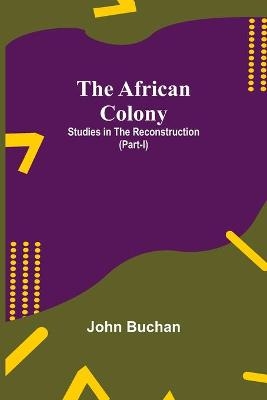 The African Colony - John Buchan