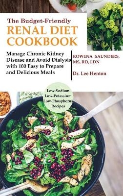 The Budget Friendly Renal Diet Cookbook - Rd Saunders