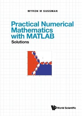 Practical Numerical Mathematics With Matlab: Solutions - Myron Mike Sussman