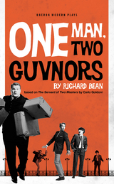 One Man, Two Guvnors -  Richard Bean