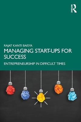 Managing Start-ups for Success - Rajat Kanti Baisya