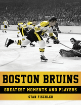 Boston Bruins -  Stan Fischler