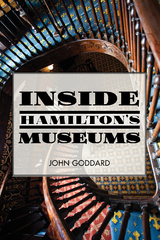 Inside Hamilton's Museums - John Goddard