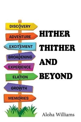 Hither Thither and Beyond - Aloha Williams