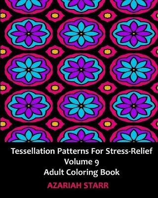 Tessellation Patterns for Stress-Relief Volume 9 - Azariah Starr