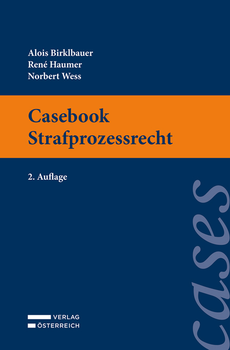 Casebook Strafprozessrecht - Alois Birklbauer, René Haumer, Norbert Wess