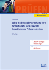 Volks- und Betriebswirtschaftslehre für Technische Betriebswirte - Christian Eisenschink