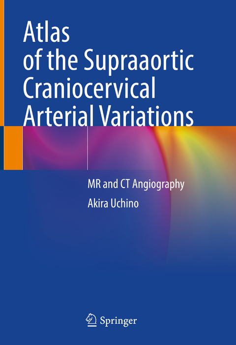 Atlas of the Supraaortic Craniocervical Arterial Variations - Akira Uchino