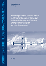 Rechnergestützter Entwurf lokaler elektrischer Energiesysteme zur Individualisierung der Kabinen-Energieversorgung von Verkehrsflugzeugen - Robert Doering