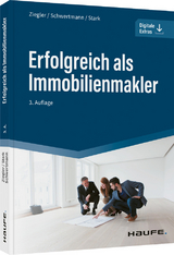 Erfolgreich als Immobilienmakler - Helge Ziegler, Malte Schwertmann, Ralf Stark