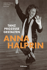 Anna Halprin - Gabriele Wittmann, Ursula Schorn, Ronit Land