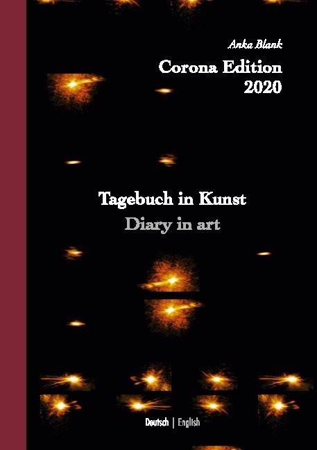 Corona Edition 2020 - Tagebuch in Kunst - Diary in art - Anka Blank