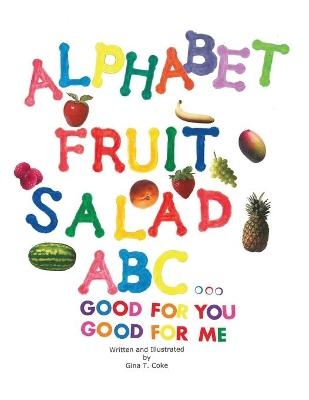 Alphabet Fruit Salad - Gina T Coke