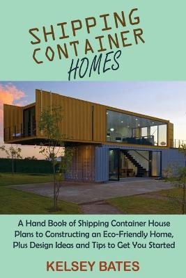 Shipping Container Homes - Kelsey Bates