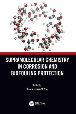 Supramolecular Chemistry in Corrosion and Biofouling Protection - 