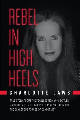 Rebel in High Heels - Charlotte a Laws