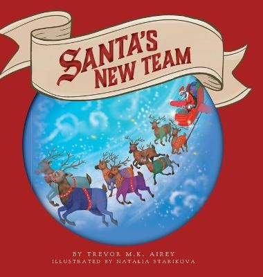 Santa's New Team - Trevor M K Airey