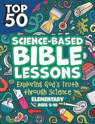 Top 50 Science-Based Bible Lessons - Rose Publishing