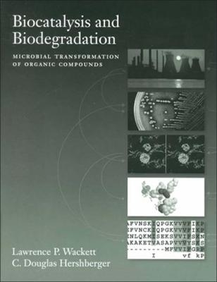 Biocatalysis and Biodegradation - LP Wackett