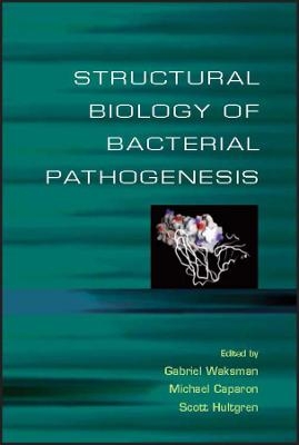 Structural Biology of Bacterial Pathogensis - G Waksman