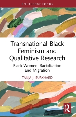 Transnational Black Feminism and Qualitative Research - Tanja J. Burkhard