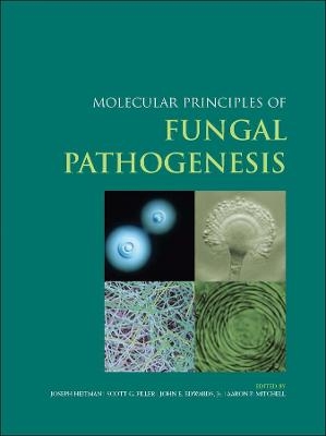 Molecular Principles of Fungal Pathogenesis - J Heitman