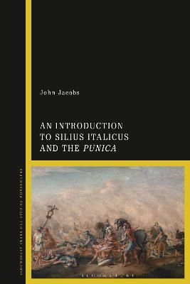 An Introduction to Silius Italicus and the Punica - Dr John Jacobs