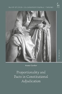 Proportionality and Facts in Constitutional Adjudication - Anne Carter